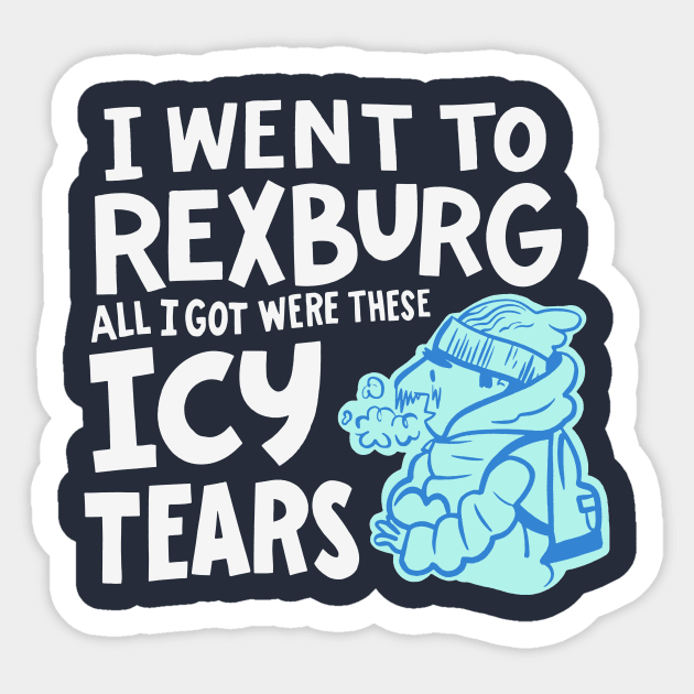 All I Got Were Icy Tears - Get's Super Cold at BYU-Idaho Sticker by sombreroinc
